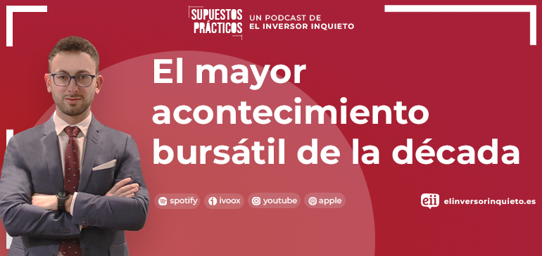 El mayor acontecimiento bursátil de la década